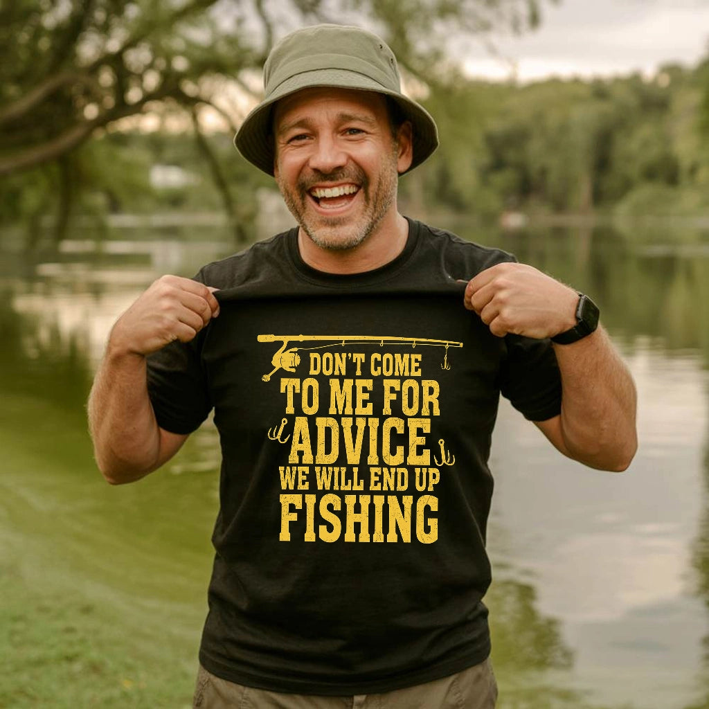 Don't Come To Me For Advice T-shirt