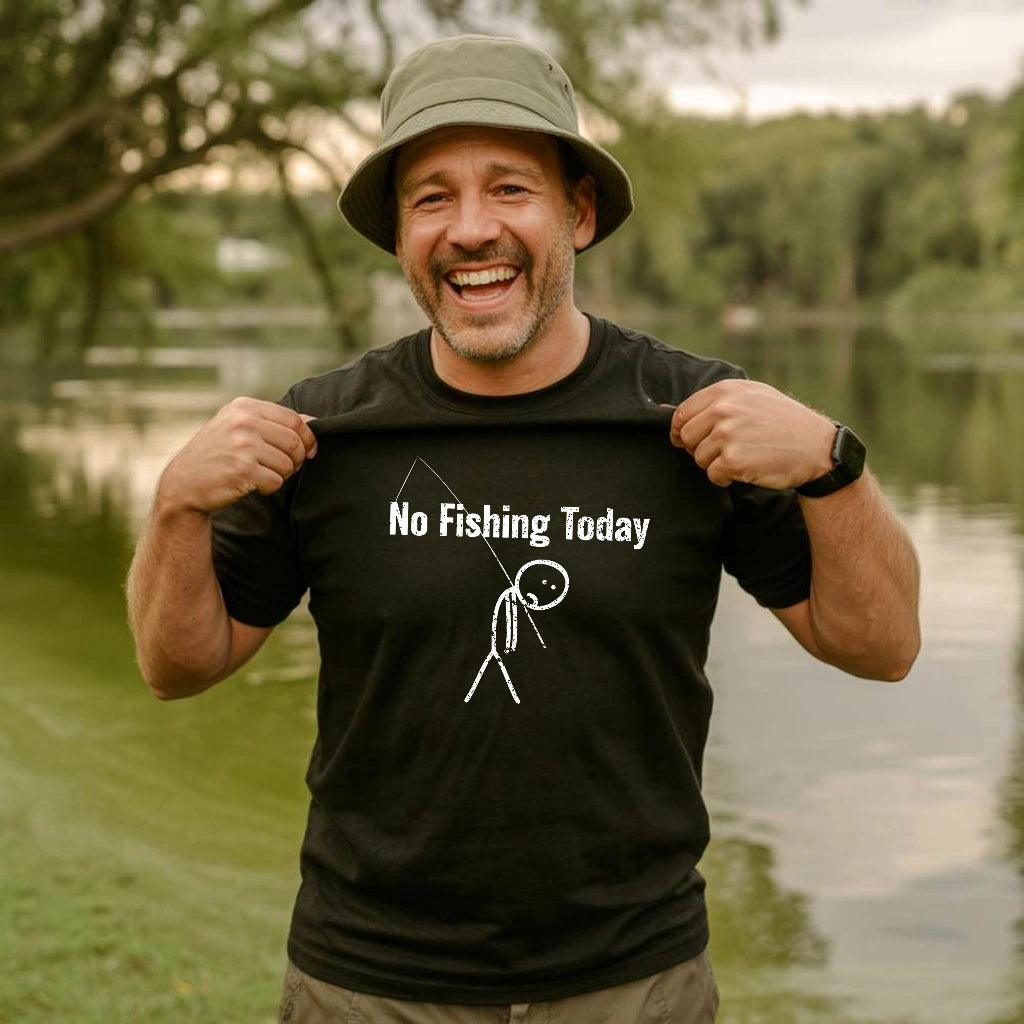 No Fishing Today 5 T-shirt