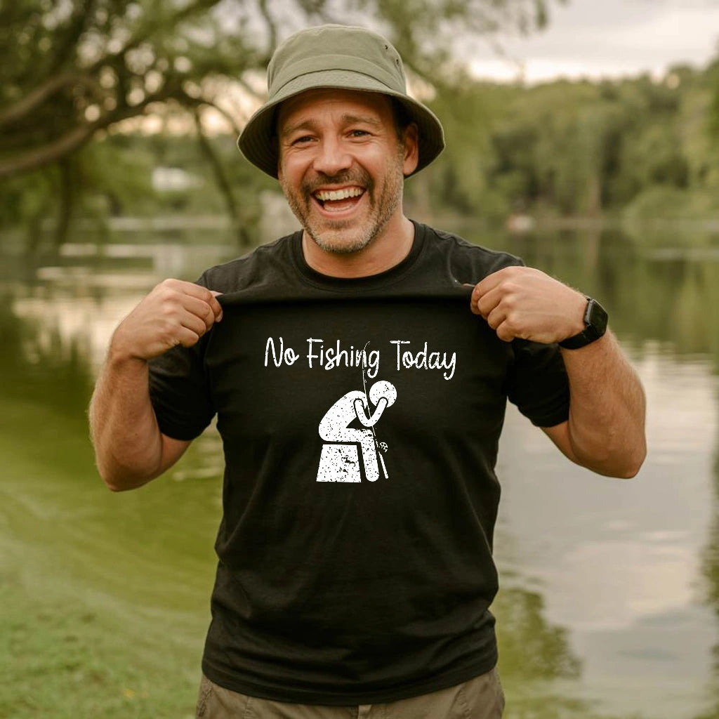 No Fishing Today Really T-shirt