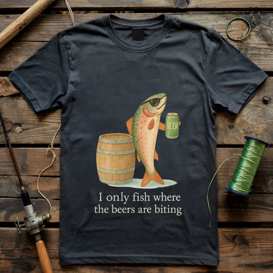 I only fish where the beers are biting T-shirt