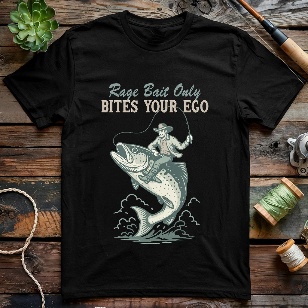 Rage Bait Only Bites Your Ego T-shirt