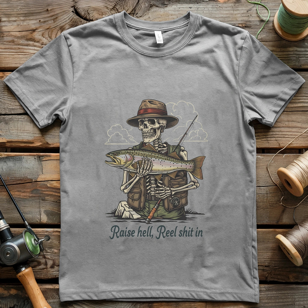 Raise Hell, Reel Shit In T-shirt