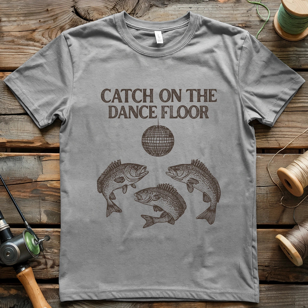 Catch on the Dance Floor T-shirt