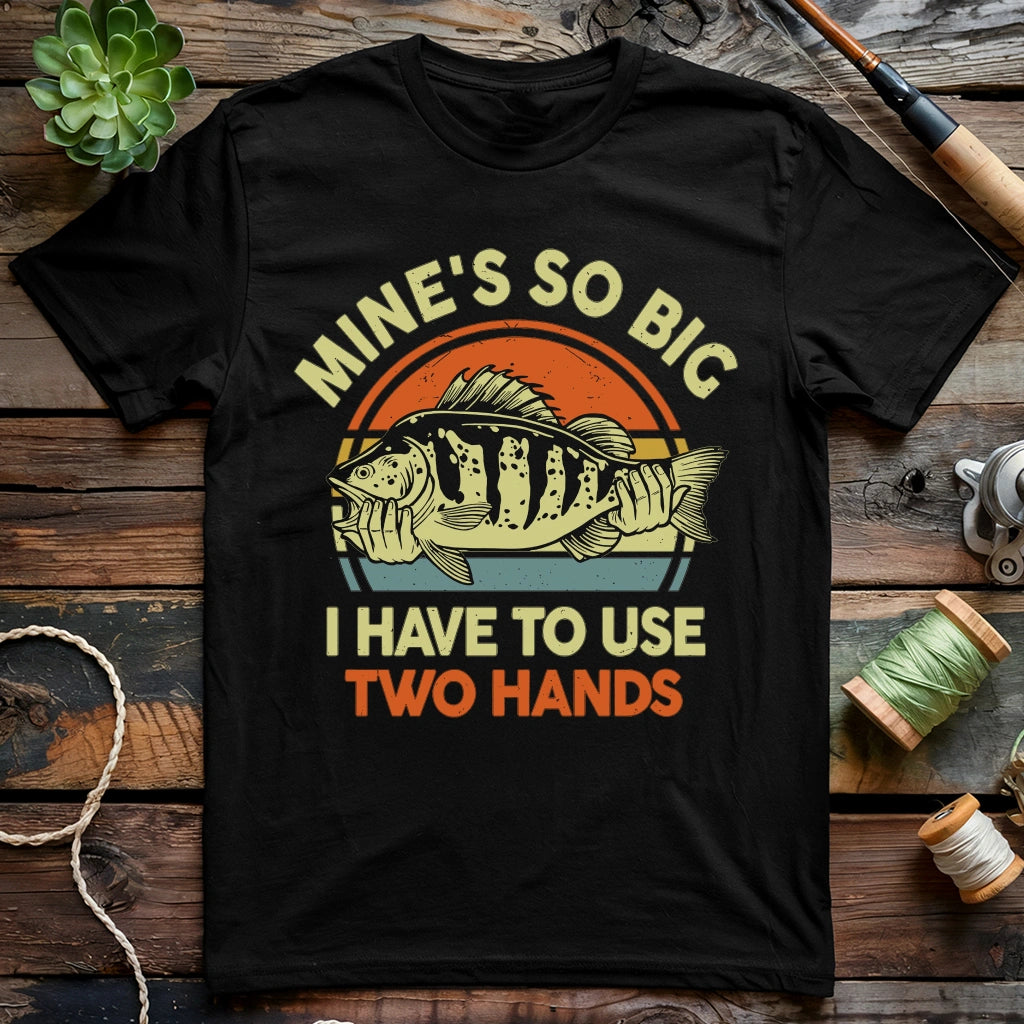 Mine's So Big T-shirt