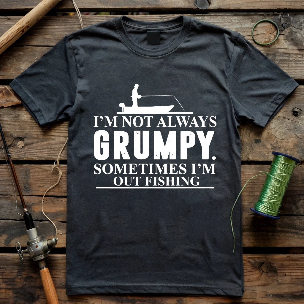 I'm Not Always Grumpy T-shirt