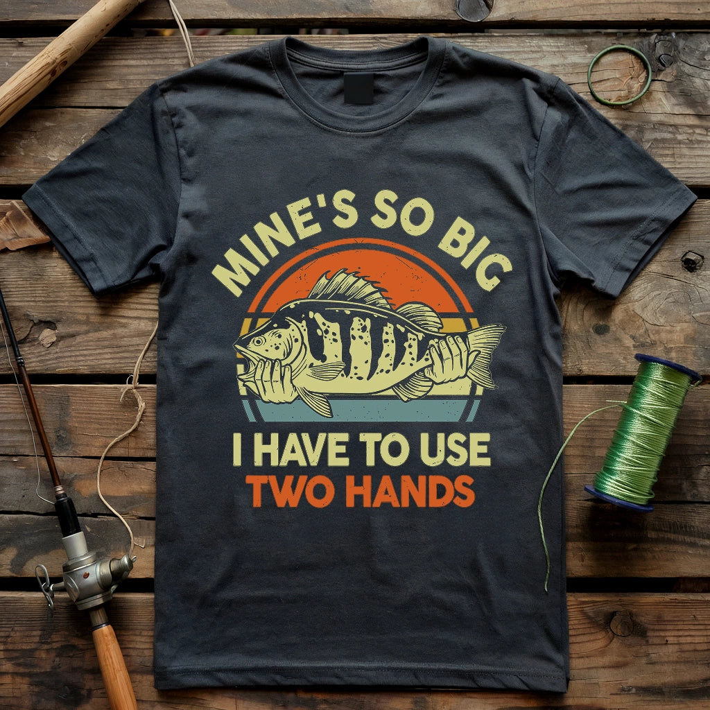 Mine's So Big T-shirt