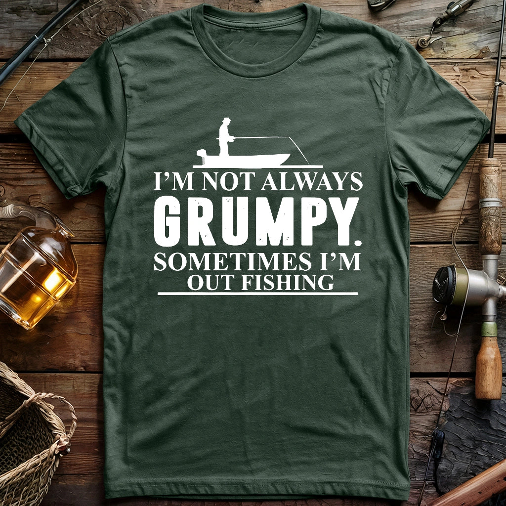 I'm Not Always Grumpy T-shirt