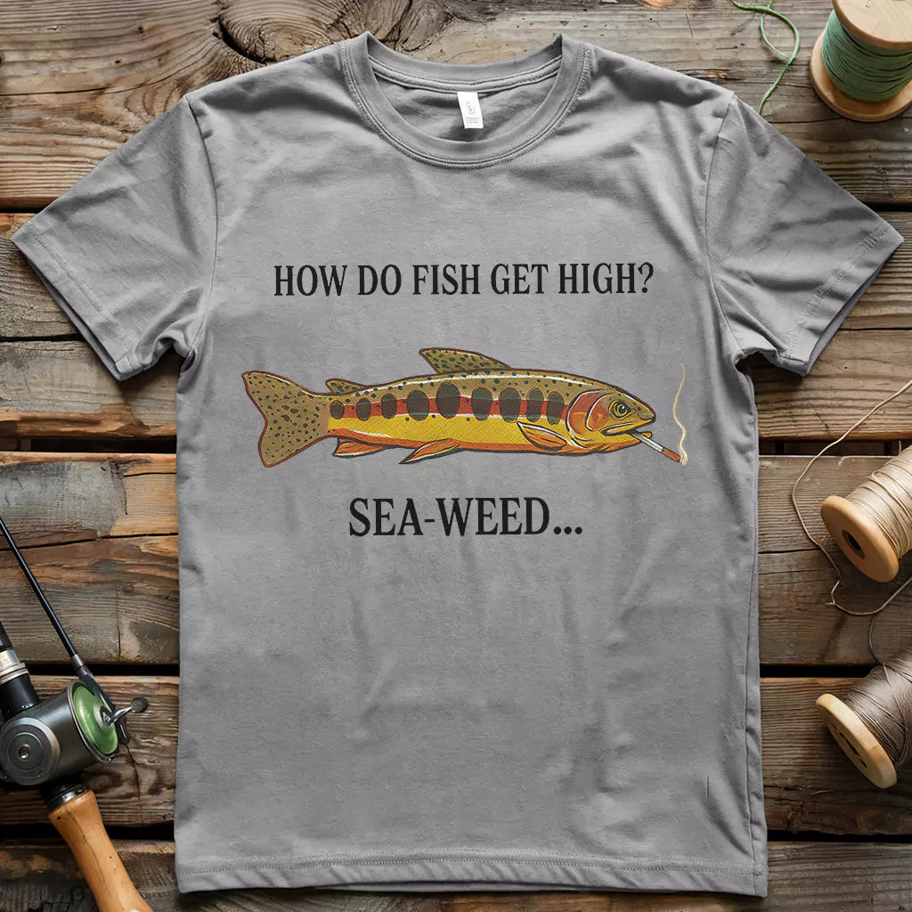 How Do Fish Get High T-shirt