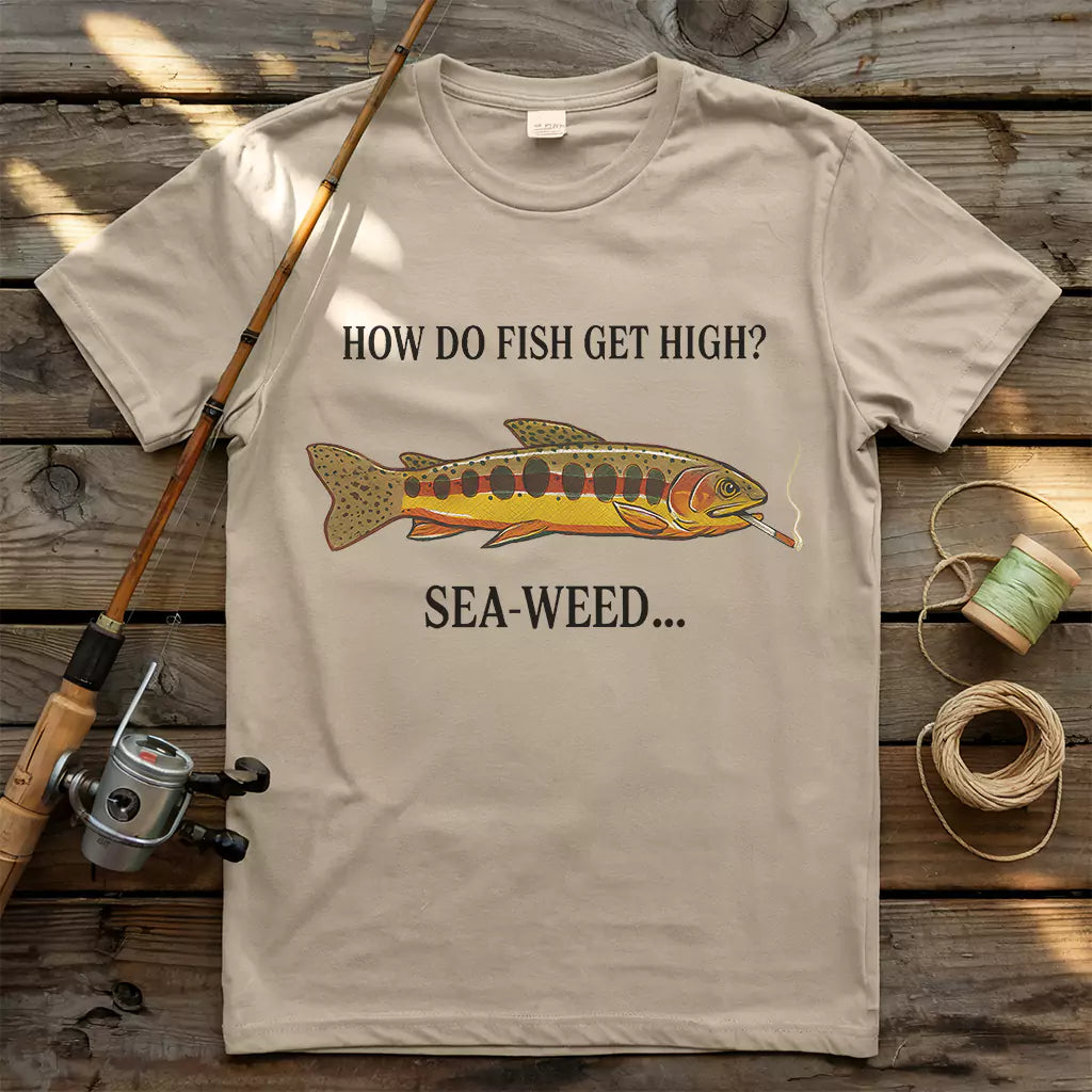 How Do Fish Get High T-shirt