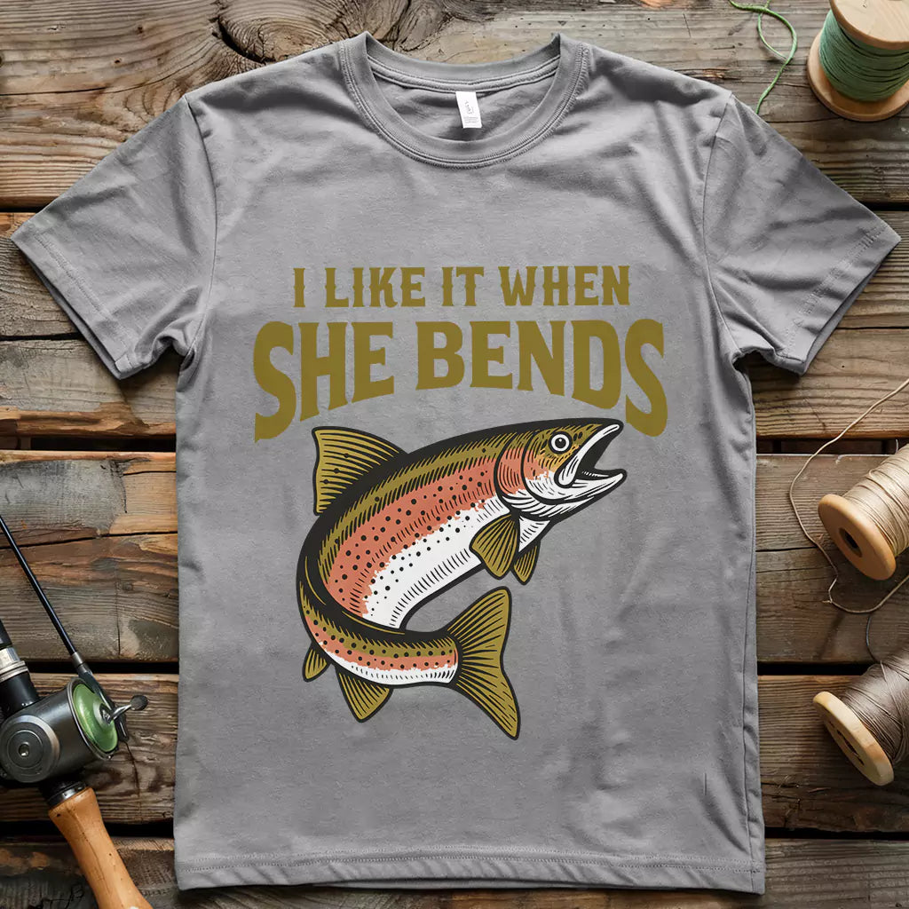 I Like It When She Bends T-shirt