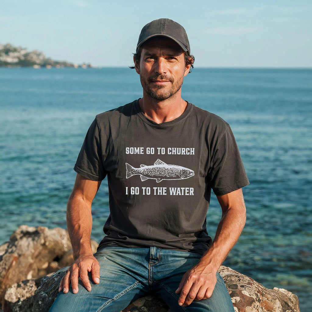 Some Go To Church. I Go To The Water T-shirt