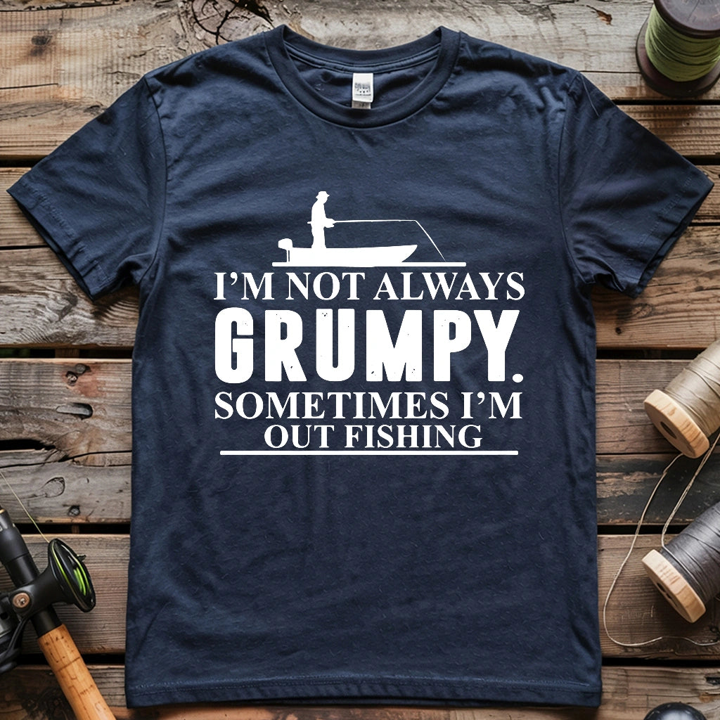 I'm Not Always Grumpy T-shirt