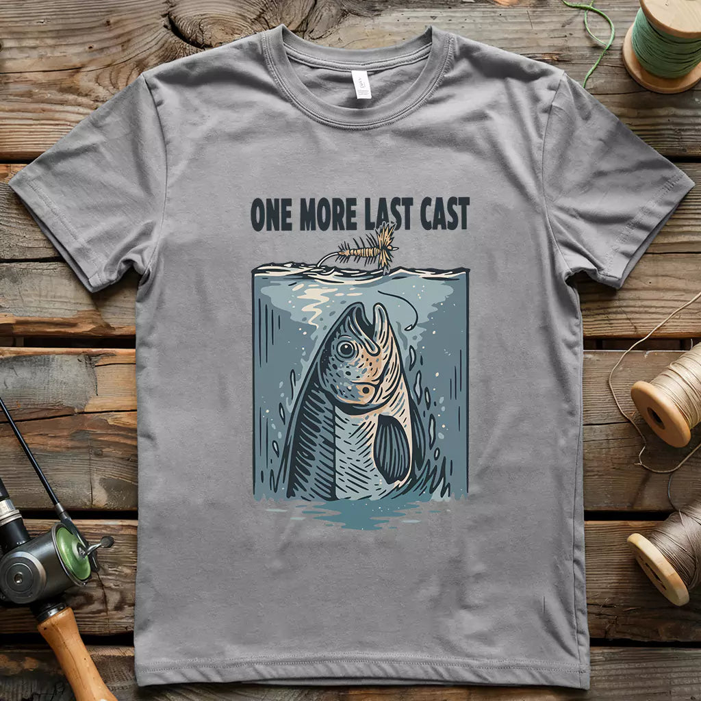 One More Last Cast T-shirt