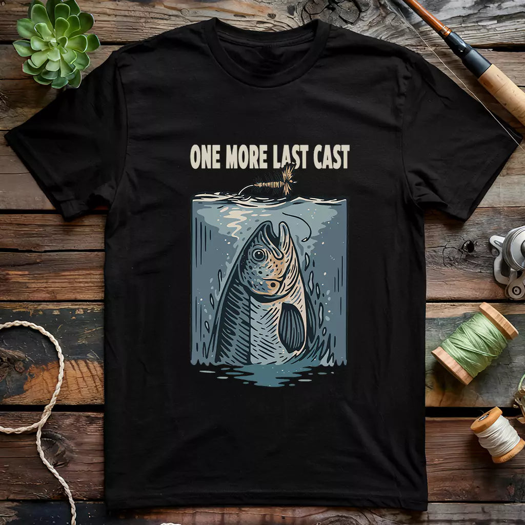 One More Last Cast T-shirt