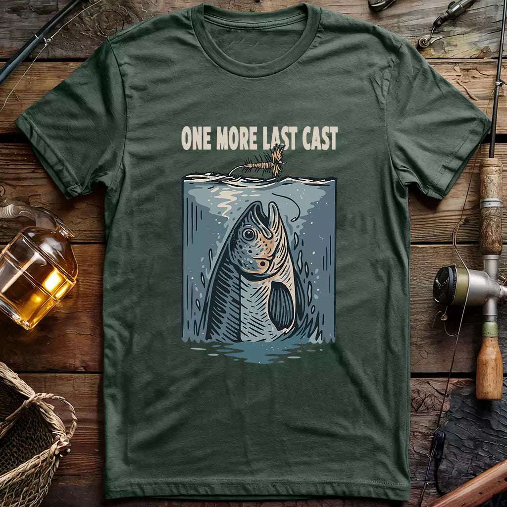 One More Last Cast T-shirt