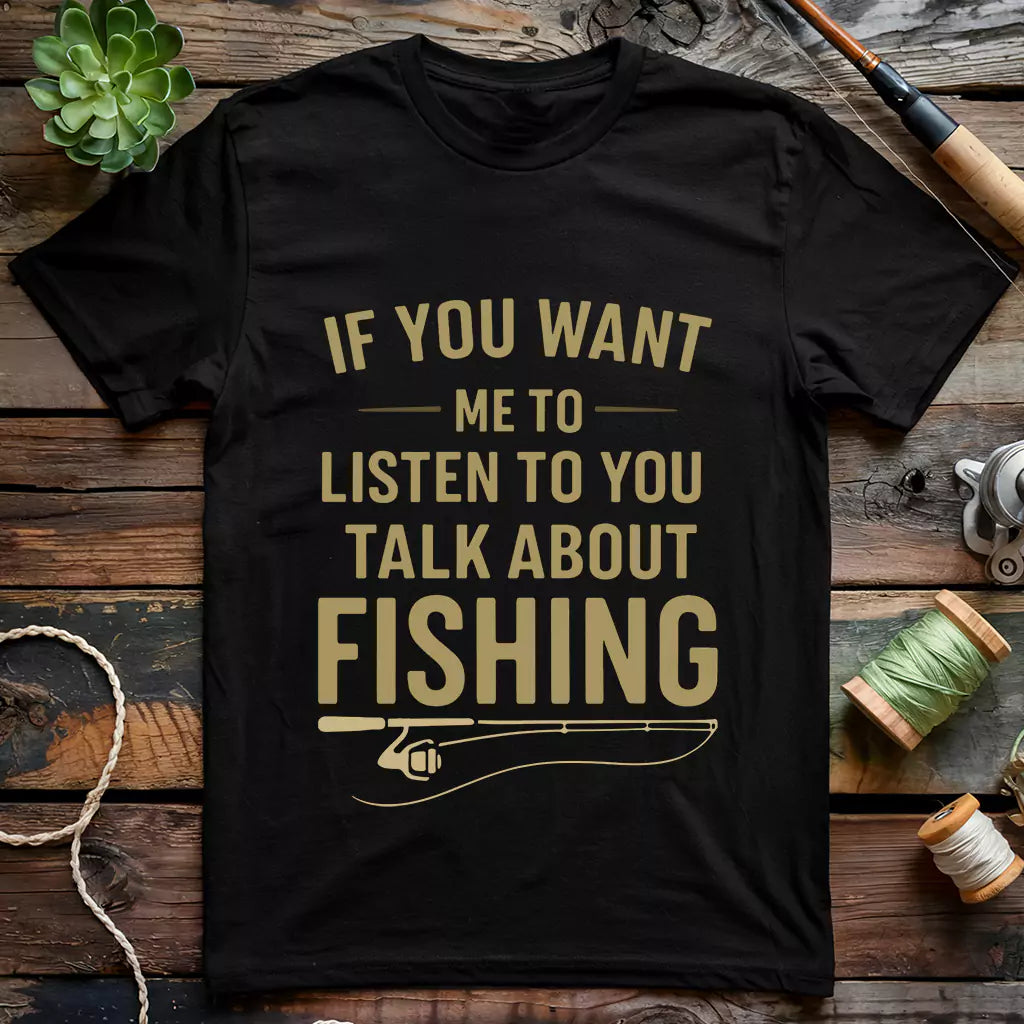 Talk About Fishing T-shirt