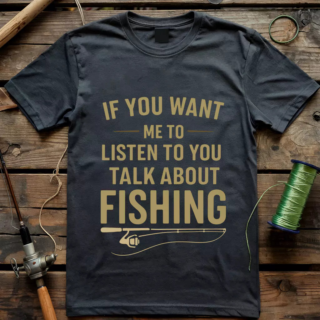 Talk About Fishing T-shirt