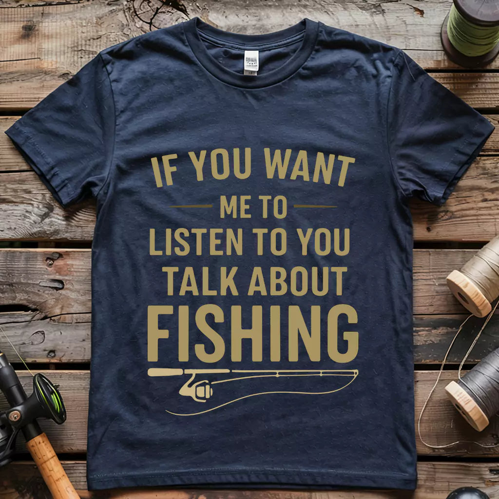 Talk About Fishing T-shirt