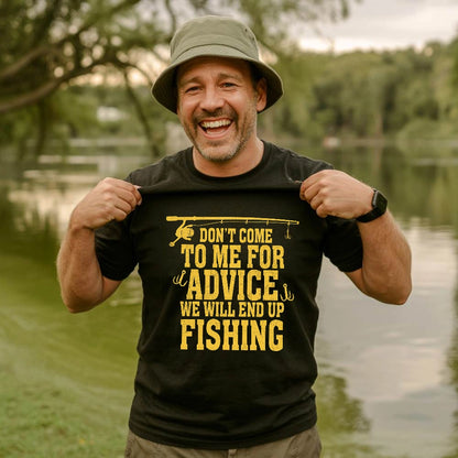Don't Come To Me For Advice T-shirt