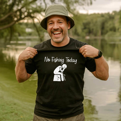 No Fishing Today Really T-shirt