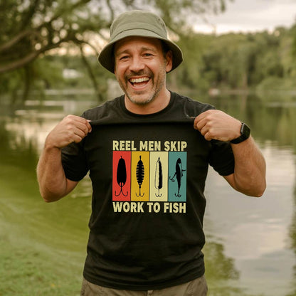 Reel Men Skip Work To Fish T-shirt