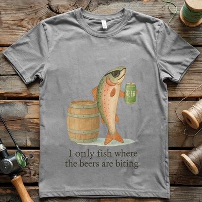 I only fish where the beers are biting T-shirt