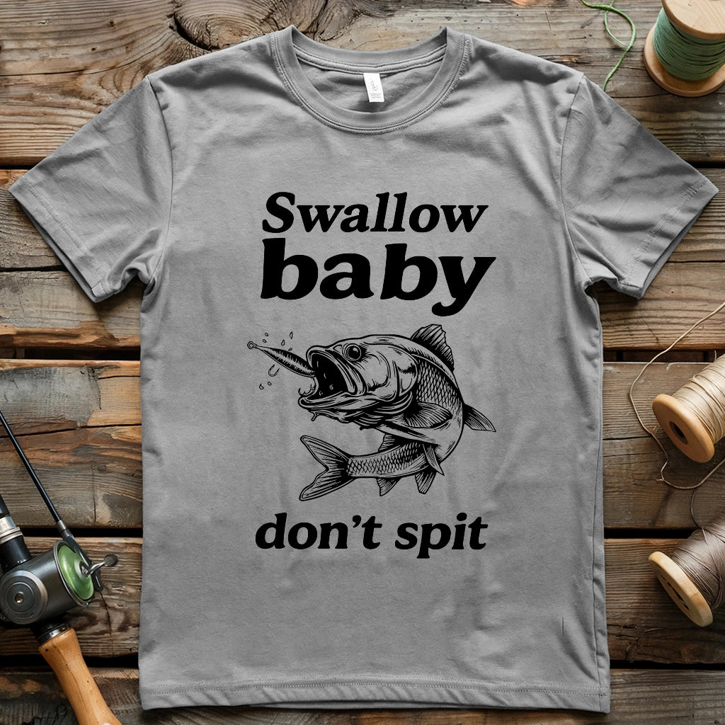 Swallow Baby, Don't Spit 2 T-shirt