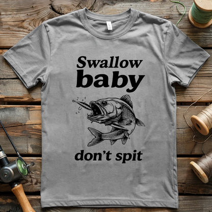 Swallow Baby, Don't Spit 2 T-shirt