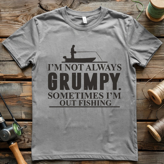 I'm Not Always Grumpy T-shirt