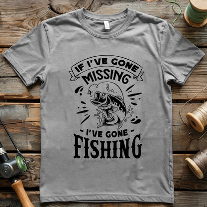 If I've Gone Missing 2 T-shirt