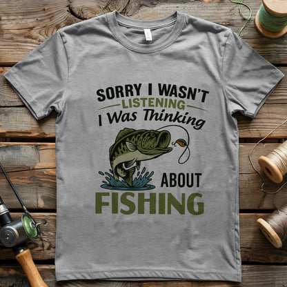 Sorry I Wasn't Listening T-shirt