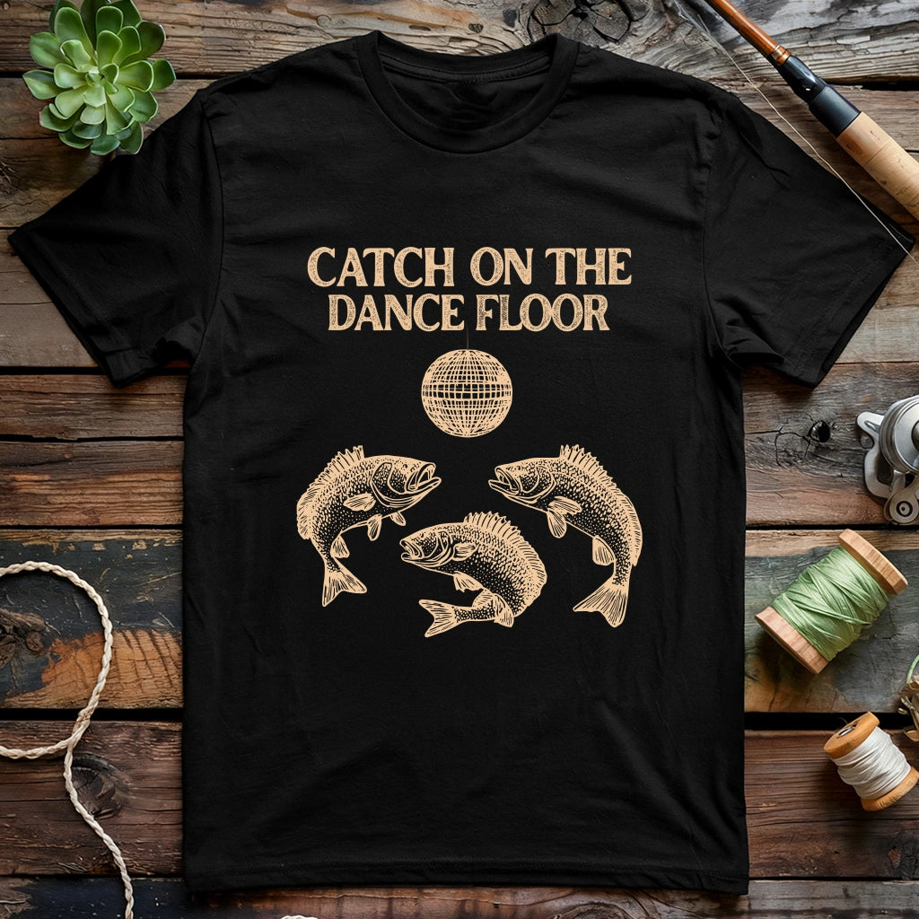 Catch on the Dance Floor T-shirt
