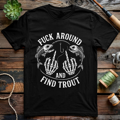 Fuck Around and Find Trout T-shirt