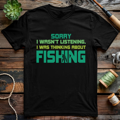 I Wasn't Listening T-shirt
