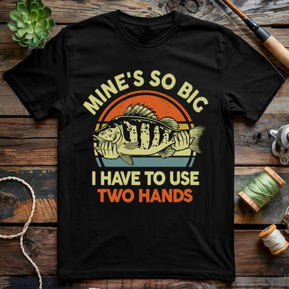 Mine's So Big T-shirt