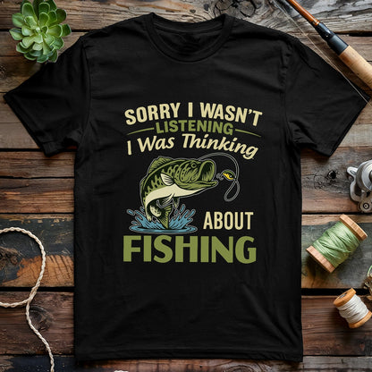 Sorry I Wasn't Listening T-shirt