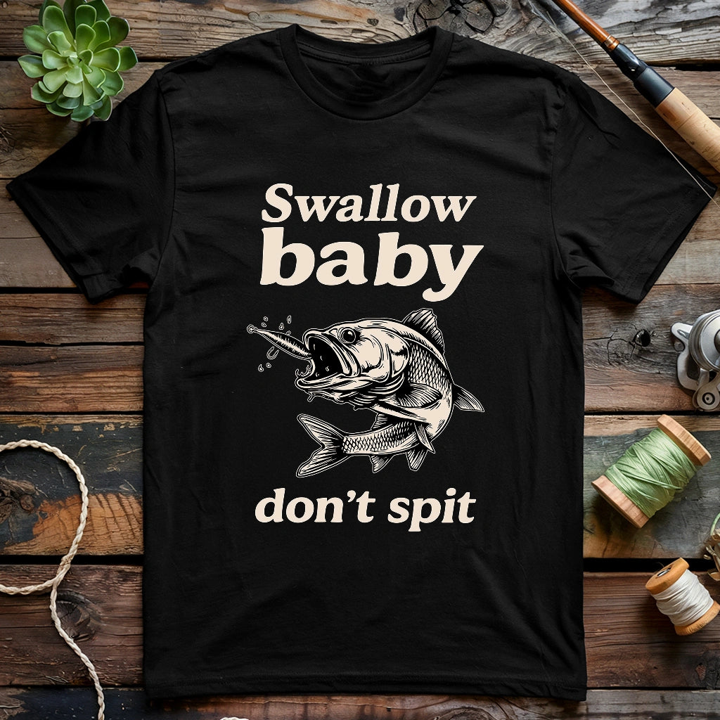 Swallow Baby, Don't Spit 2 T-shirt
