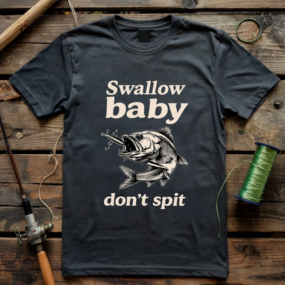 Swallow Baby, Don't Spit 2 T-shirt
