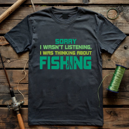 I Wasn't Listening T-shirt