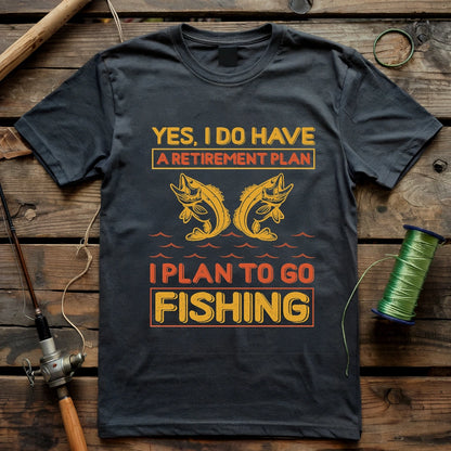 My Retirement Plan T-shirt
