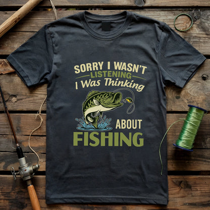 Sorry I Wasn't Listening T-shirt