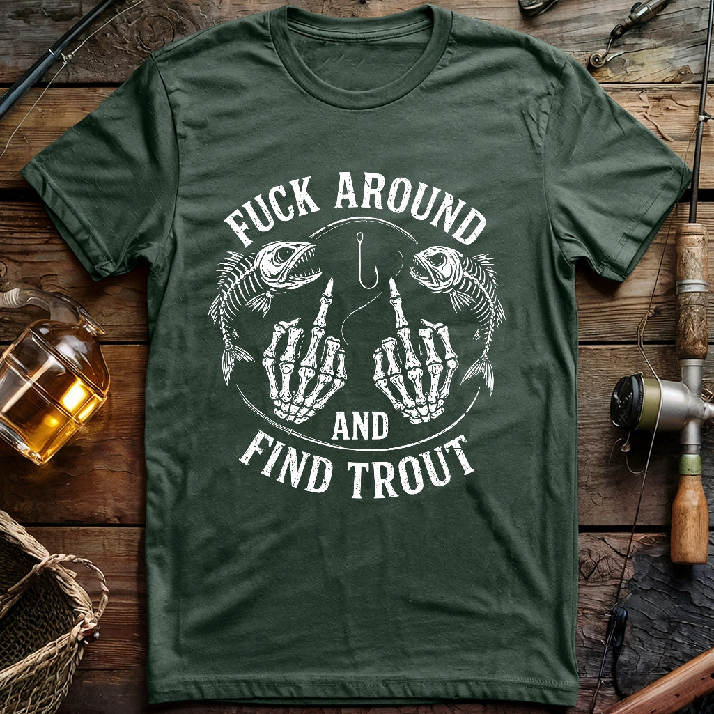 Fuck Around and Find Trout T-shirt