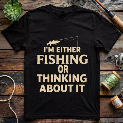 I Am Either Fishing T-shirt