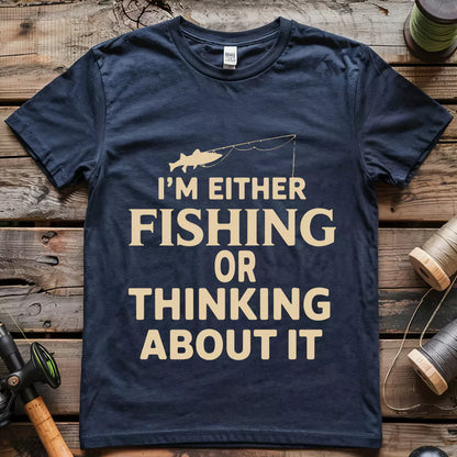 I Am Either Fishing T-shirt