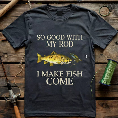 I Make Fish Come T-shirt