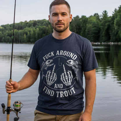 Fuck Around and Find Trout T-shirt