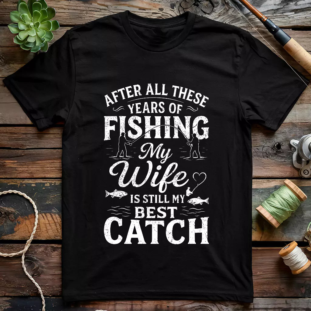 My Wife Is My Best Catch T-shirt