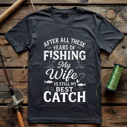 My Wife Is My Best Catch T-shirt