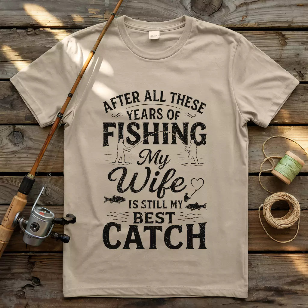 My Wife Is My Best Catch T-shirt