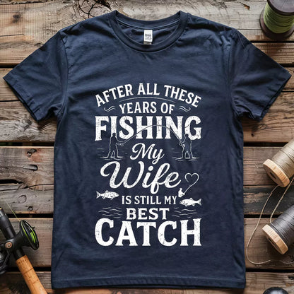 My Wife Is My Best Catch T-shirt